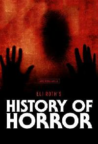 Eli Roths History Of Horror